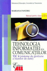 Tehnologia informatiei si a comunicatiilor. TIC 4( Sisteme de gestiune a bazelor de date). Manual pentru clasa a XII-a. Editia a II-a - Mariana Pantir foto