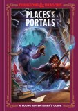 Places &amp; Portals (Dungeons &amp; Dragons): A Young Adventurer&#039;s Guide