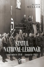 Statul National-Legionar (Septembrie 1940 , Ianuarie 1941), Florin Muller - Editura Corint