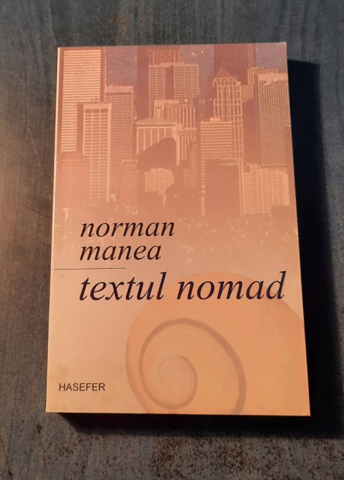 Textul nomad casa melcului 2 interviuri Norman Manea