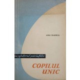 COPILUL UNIC-MIHAI GHIVIRIGA-238462