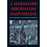 A harmadik birodalom hadvisel&eacute;se - Hitler hadsereg&eacute;nek felemelked&eacute;se &eacute;s &ouml;sszeoml&aacute;sa - Christopher Chant