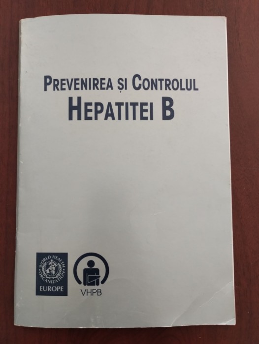 Prevenirea și controlul Hepatitei B / broșură UNICEF OMS USAID VHPB / 1996