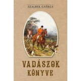 Vad&aacute;szok k&ouml;nyve - Szalbek Gy&ouml;rgy
