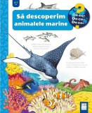 Cumpara ieftin Să Descoperim Animalele Marine, Andrea Erne - Editura Casa