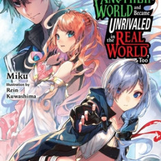 I Got a Cheat Skill in Another World and Became Unrivaled in the Real World, Too, Vol. 2 (Light Novel)