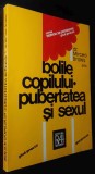 Bolile copilului. Pubertatea si sexul - Dr. Mircea Brates / Ghid practic