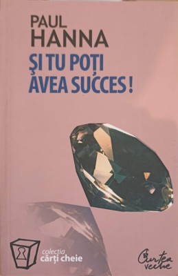 SI TU POTI AVEA SUCCES!-PAUL HANNA-253118 foto