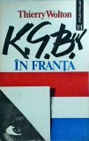 K.G.B.-ul in Franta - Thierry Wolton, Humanitas, Istorie, Spionaj, Razboi Rece, 1992, Limba Romana