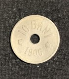Moneda 10 bani 1906 fără semn monetărie