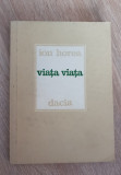 Viața viața - Ion Horea - Poezie, Editura Dacia, 1987, 164 pagini