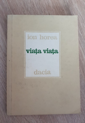 Viața viața - Ion Horea foto