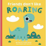 Friends Don&#039;t Like Roaring