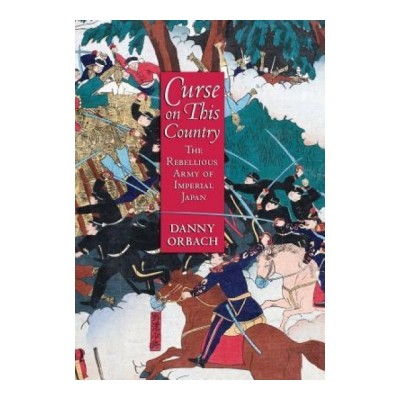 Curse on This Country: The Rebellious Army of Imperial Japan foto
