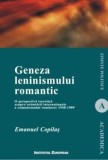 Cumpara ieftin Geneza leninismului romantic/Emanuel Copilas