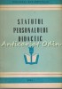 Statutul Personalului Didactic, Forum, 1969, Bucuresti, 122 Pagini, Carte Pedagogie - Material Didactic