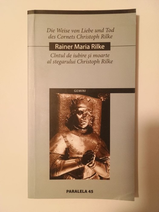 Rainer Maria Rilke - C&acirc;ntul de iubire și moarte al stegarului Christoph Rilke (ed. bilingvă)