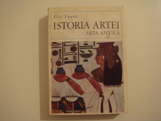 Istoria artei -arta antica- Elie Faure Editura Meridiane 1970 foto