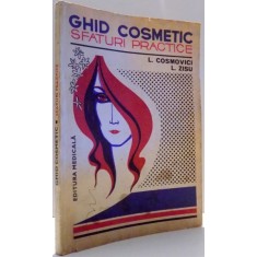 GHID COSMETIC, SFATURI PRACTICE de L. COSMOVICI, L. ZISU , 1982