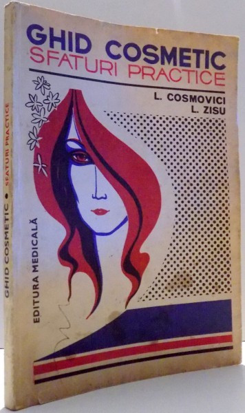 GHID COSMETIC, SFATURI PRACTICE de L. COSMOVICI, L. ZISU , 1982