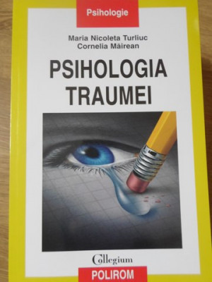 PSIHOLOGIA TRAUMEI-MARIA NICOLETA TURLIUC, CORNELIA MAIREAN foto