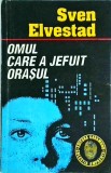 Omul care a jefuit orasul - Sven Elvestad, Garamond, Politist, 1992, Amprenta, Romana, 13x20cm, Brosata