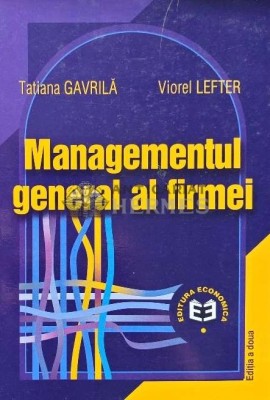 Managementul general al firmei - 2004 - Tatiana Gavrila (AP169) foto