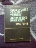 a7 INCEPUTURILE CREATIEI TEHNICE AERONAUTICE ROMANESTI 1880-1918 - MATEI I
