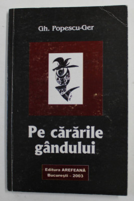PE CARARILE GANDULUI , versuri de GH. POPESCU - GER , 2003 , DEDICATIE * foto