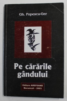 PE CARARILE GANDULUI , versuri de GH. POPESCU - GER , 2003 , DEDICATIE * foto