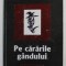 PE CARARILE GANDULUI , versuri de GH. POPESCU - GER , 2003 , DEDICATIE *