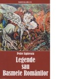 Legende sau basmele romanilor - Petre Ispirescu