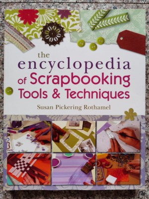 The Encyclopedia Of Scrapbooking Tools &amp;amp; Techniques - Susan Pickering Rothamel , B731 foto