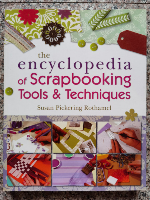 The Encyclopedia Of Scrapbooking Tools &amp; Techniques - Susan Pickering Rothamel ,554037