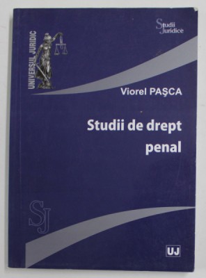 STUDII DE DREPT PENAL de VIOREL PASCA , 2011 foto