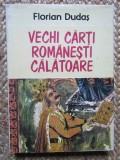 VECHI CARTI ROMANESTI CALATOARE , FLORIAN DUDAS CU DEDICATIE SI AUTOGRAF