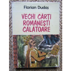 VECHI CARTI ROMANESTI CALATOARE , FLORIAN DUDAS CU DEDICATIE SI AUTOGRAF