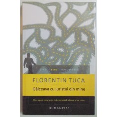 GALCEAVA CU JURISTUL DIN MINE de FLORENTIN TUCA , 2014