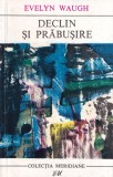 Evelyn Waugh - Declin si prabusire