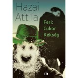 Feri: Cukor K&eacute;ks&eacute;g - Hazai Attila
