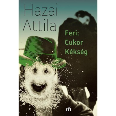 Feri: Cukor K&amp;eacute;ks&amp;eacute;g - Hazai Attila foto