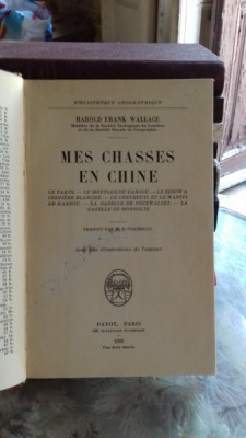 MES CHASSES EN CHINE - HAROLD FRANK WALLACE (PARTIDELE MELE DE VANATOARE, IN CHINA) foto