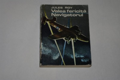 Valea fericita - Navigatorul - Jules Roy- 1977 foto