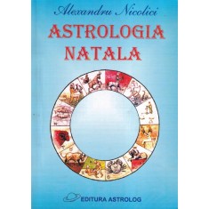 Alexandru Nicolici - Astrologia natala