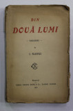 DIN DOUA LUMI , naratiune de I. SLAVICI , 1921 , COPERTA CU URME DE UZURA , EDITIA I *