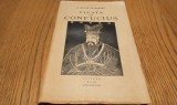 VIATA LUI CONFUCIUS (Krong Te) - G. Soulie de Morant - Editura Ram, F.An, 159 p.