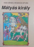Matyas kiraly - Kiss Denes-Hegedus Istvan