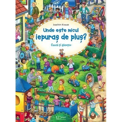 Cauta Si Gaseste Unde Este Micul Iepuras De Plus, Joachim Krause - Editura Univers Enciclopedic foto