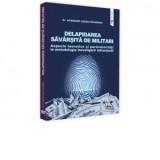 Delapidarea savarsita de militari. Aspecte teoretice si particularitati in metodologia investigarii infractiunii - Atanasie Lazau-Pacuraru