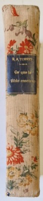 CE QUE LA BIBLE ENSEIGNE , UNE ETUDE COMPLETE DES GRANDES DOCTRINES BIBLIQUES par R.A. TORREY , ANII &amp;#039;20 foto